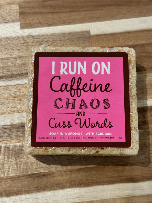 I Run On Caffeine Chaoe & Cuss Words Soap in A Sponge