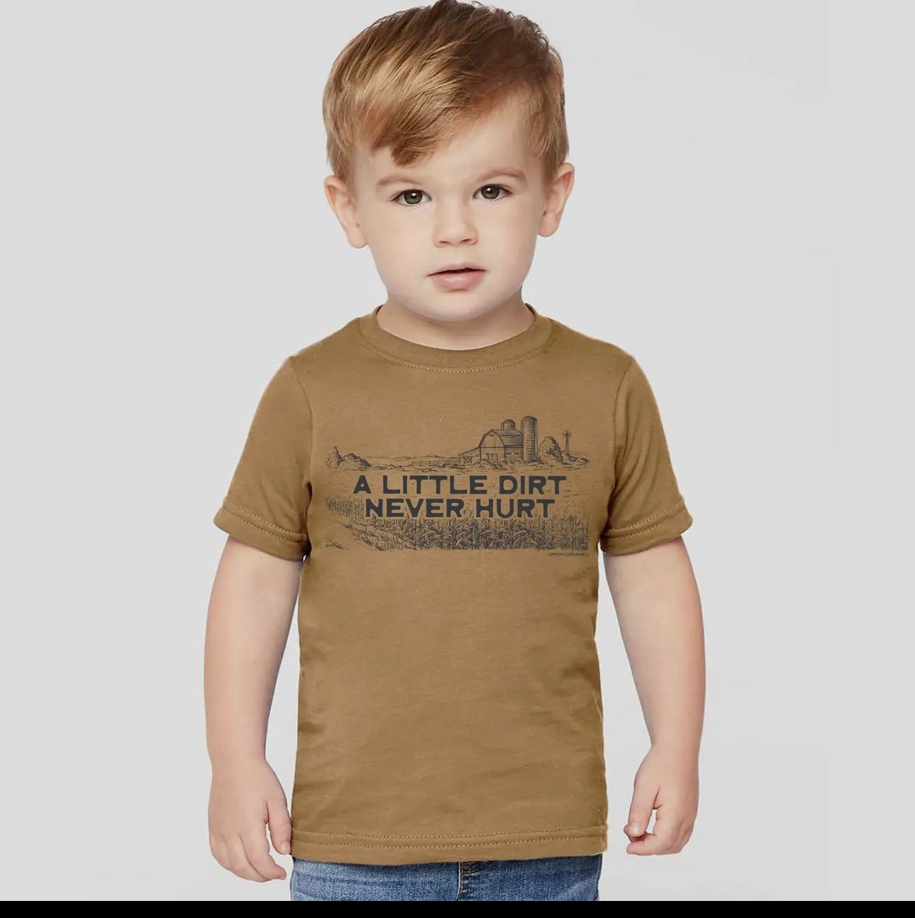 LITTLE DIRT NEVER HURT  Tees  