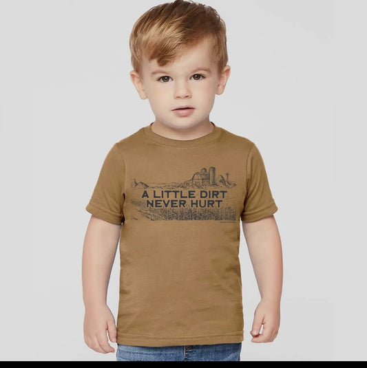 LITTLE DIRT NEVER HURT  Tees  